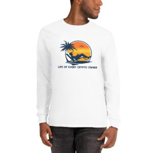 LIFE OF EVERY CRYPTO OWNER Long Sleeve Shirt