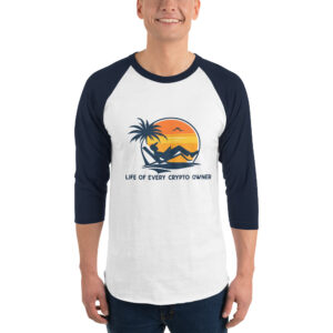 LIFE OF EVERY CRYPTO OWNER 3/4 sleeve shirt