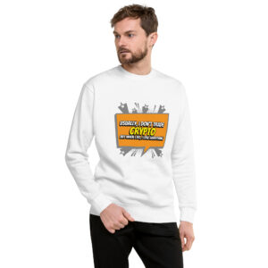 I DON'T TRADE CRYPTO Sweatshirt