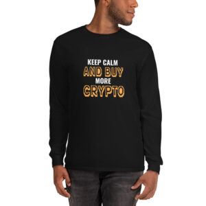 KEEP CALM AND BUY CRYPTO Long Sleeve Shirt