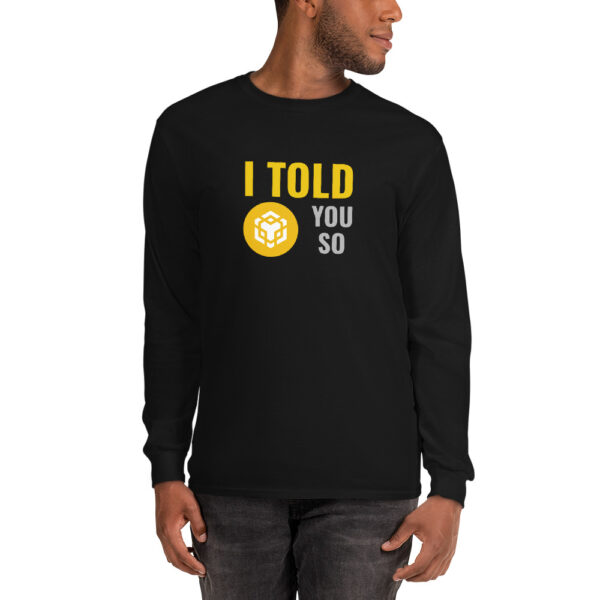 I TOLD YOU SO BINANCE Long Sleeve Shirt