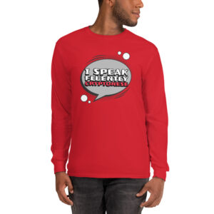 I SPEAK FLUENTLY CRYPTONESE Long Sleeve Shirt