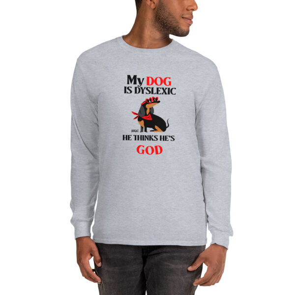 MY DOG THINKS HE'S GOD Long Sleeve Shirt - Image 2