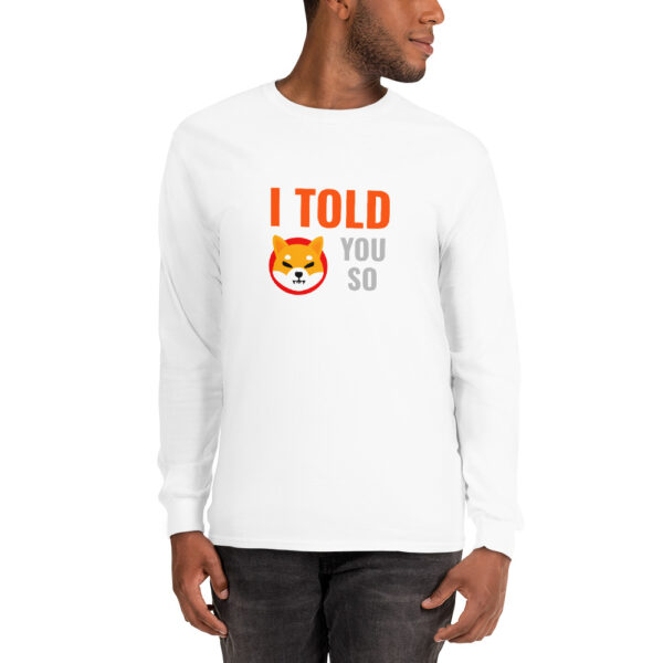 I TOLD YOU SO SHIBA INU Long Sleeve Shirt
