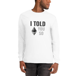 I TOLD YOU SO ETHEREUM Long Sleeve Shirt