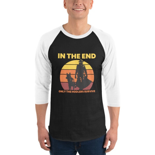 ONLY THE HODLERS SURVIVE 3/4 sleeve shirt