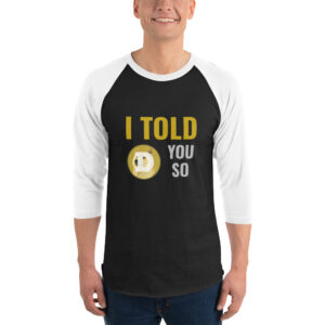 I TOLD YOU SO DOGE 3/4 sleeve shirt