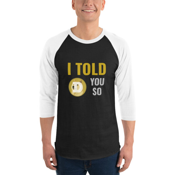 I TOLD YOU SO DOGE 3/4 sleeve shirt
