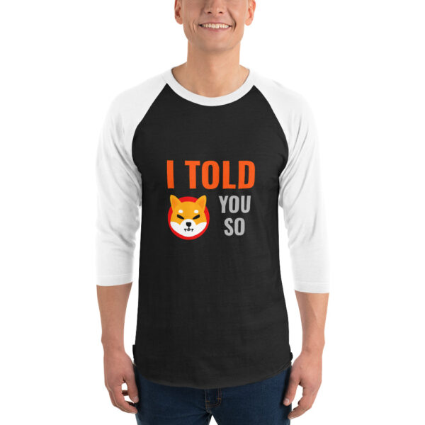 I TOLD YOU SO SHIBA INU 3/4 sleeve shirt - Image 2