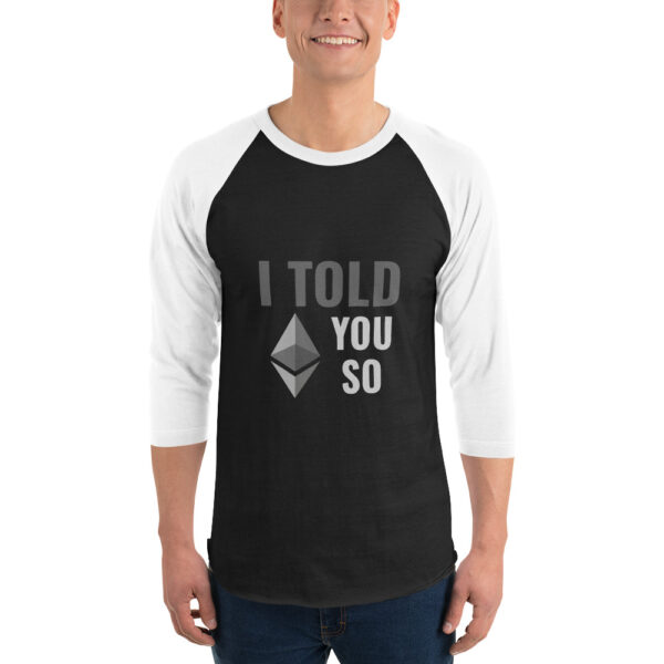 I TOLD YOU SO ETHEREUM 3/4 sleeve shirt - Image 2