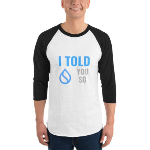 I TOLD YOU SO SUI 3/4 sleeve shirt
