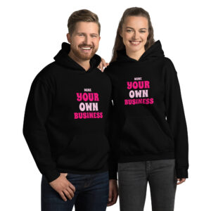 MINE YOUR OWN BUSINESS Hoodie