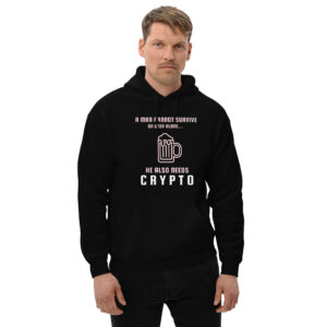 A MAN NEEDS CRYPTO Hoodie