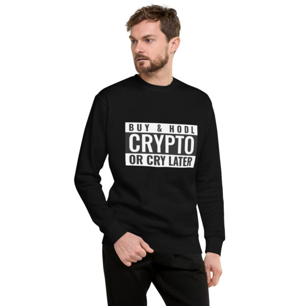 BUY CRYPTO OR CRY LATER Sweatshirt