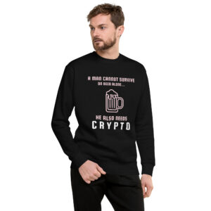 A MAN NEEDS CRYPTO Sweatshirt
