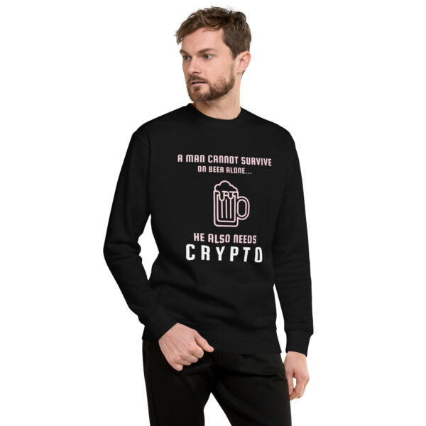 A MAN NEEDS CRYPTO Sweatshirt