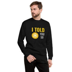 I TOLD YOU SO BINANCE Sweatshirt