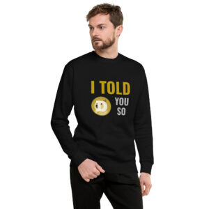 I TOLD YOU SO DOGE Sweatshirt