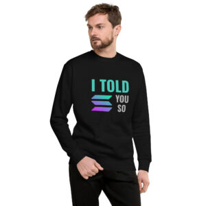 I TOLD YOU SO SOLANA Sweatshirt
