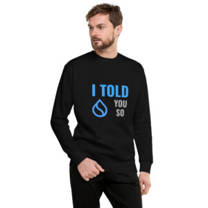 I TOLD YOU SO SUI Sweatshirt