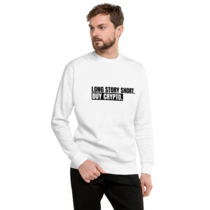 LONG STORY SHORT Sweatshirt