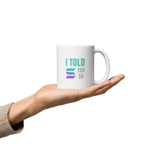 I TOLD YOU SO SOLANA mug