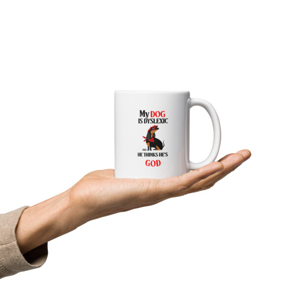 MY DOG THINKS HE'S GOD mug