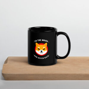 SHIBA INU TO THE MOON AND NEVER BACK Mug