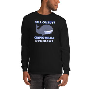 CRYPTO WHALE PROBLEMS Long Sleeve Shirt