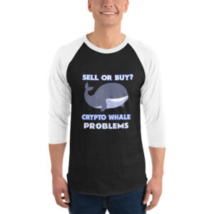 CRYPTO WHALE PROBLEMS 3/4 sleeve shirt