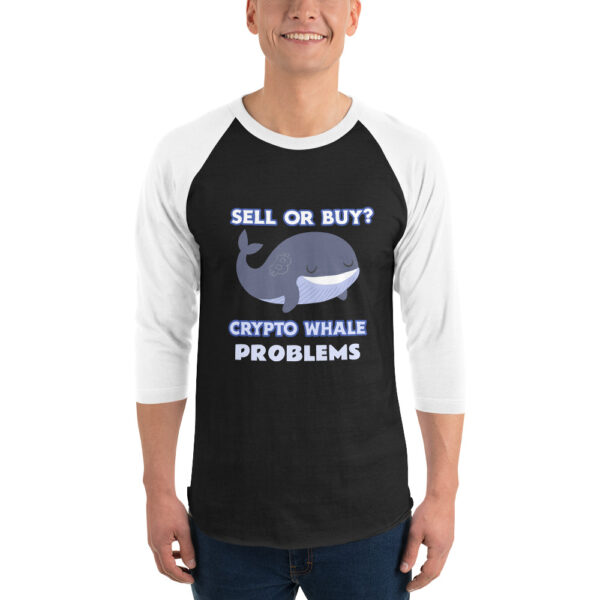 CRYPTO WHALE PROBLEMS 3/4 sleeve shirt