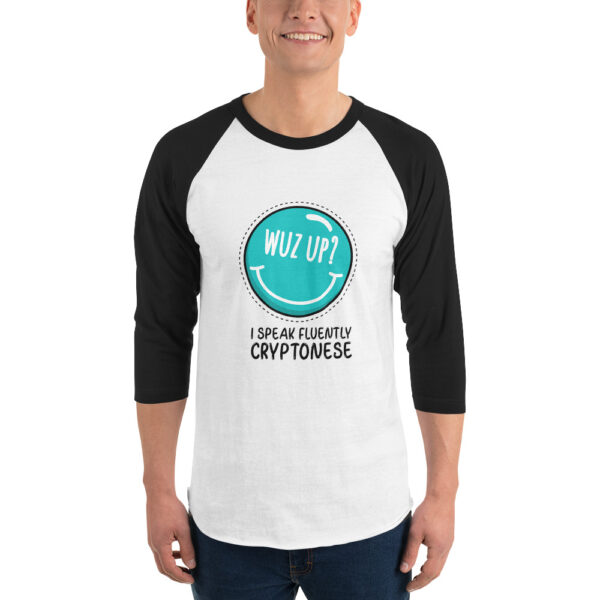 WUZ UP I SPEAK FLUENTLY CRYPTONESE 3/4 sleeve shirt