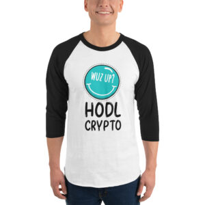 WUZ UP HODL CRYPTO 3/4 sleeve shirt