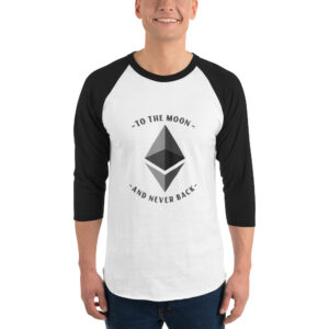 ETHEREUM TO THE MOON AND NEVER BACK 3/4 sleeve shirt