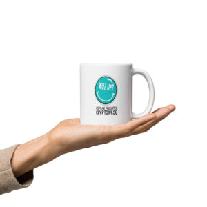 WUZ UP I SPEAK FLUENTLY CRYPTONESE mug